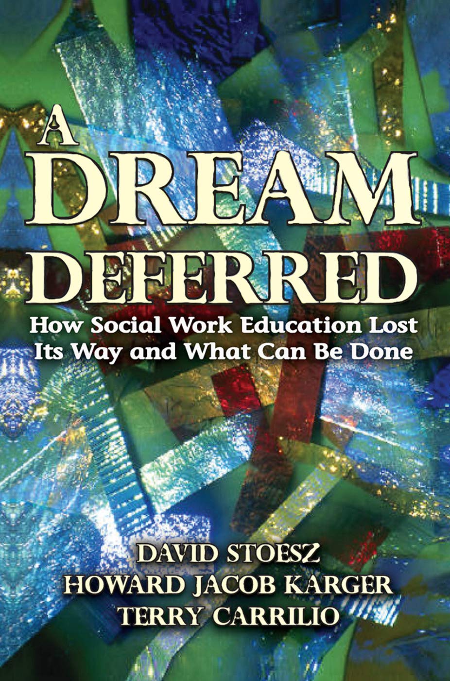 Buy A Dream Deferred: How Social Work Education Lost It's Way and What Can Be Done — BookShops.in