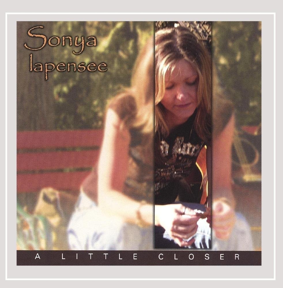 Little Closer [Audio CD] Sonya Lapensee