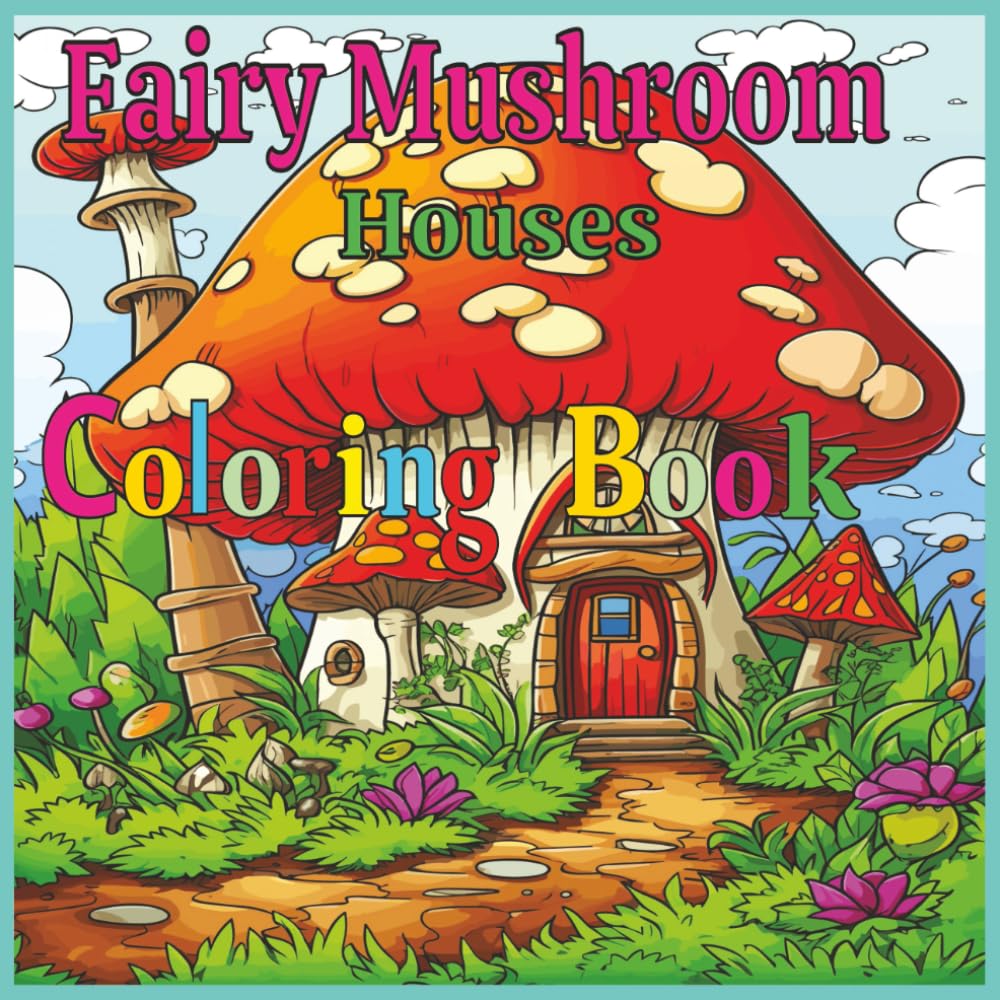Fairy Mushroom Houses: Coloring Book