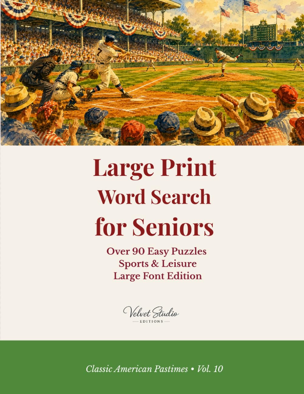 Large Print Word Search for Seniors Vol. 10: Sports & Classic American Pastimes - Celebrate America's Favorite Games and Leisure Activities