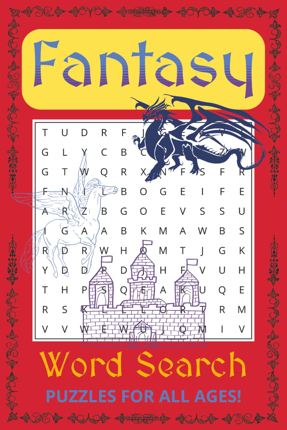 Fantasy Word Search Puzzle Book: Word Searches with Easy to Read Print about Fantasy, Magic, Dragons, Medieval Times, and more | 6x9 inches, 110 pages ... Relaxation, Vacation, and other Free Times