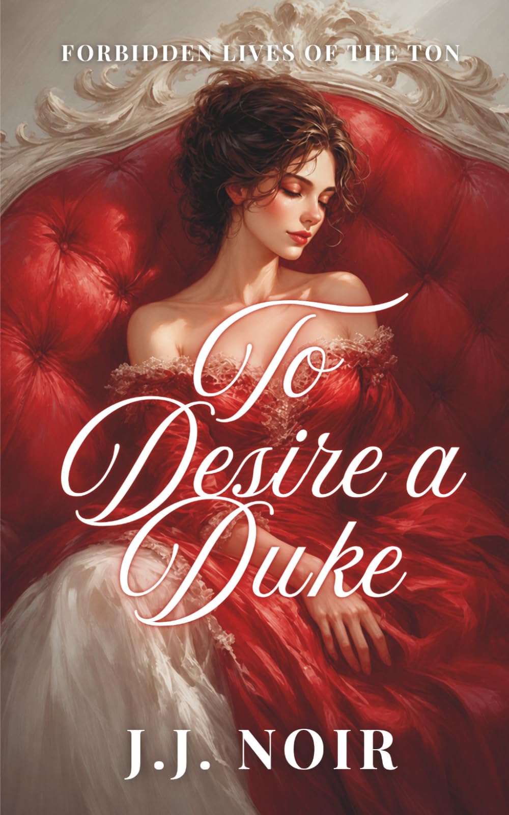 To Desire a Duke: 1 (Forbidden Lives of the Ton)
