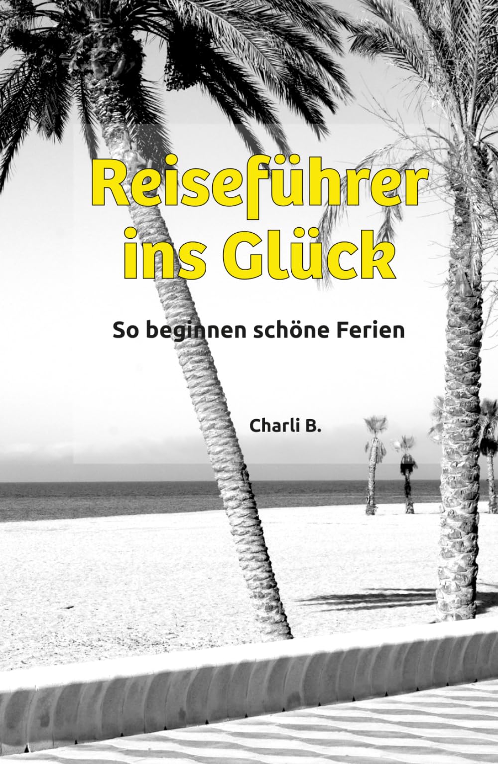 Reiseführer ins Glück: So beginnen schöne Ferien