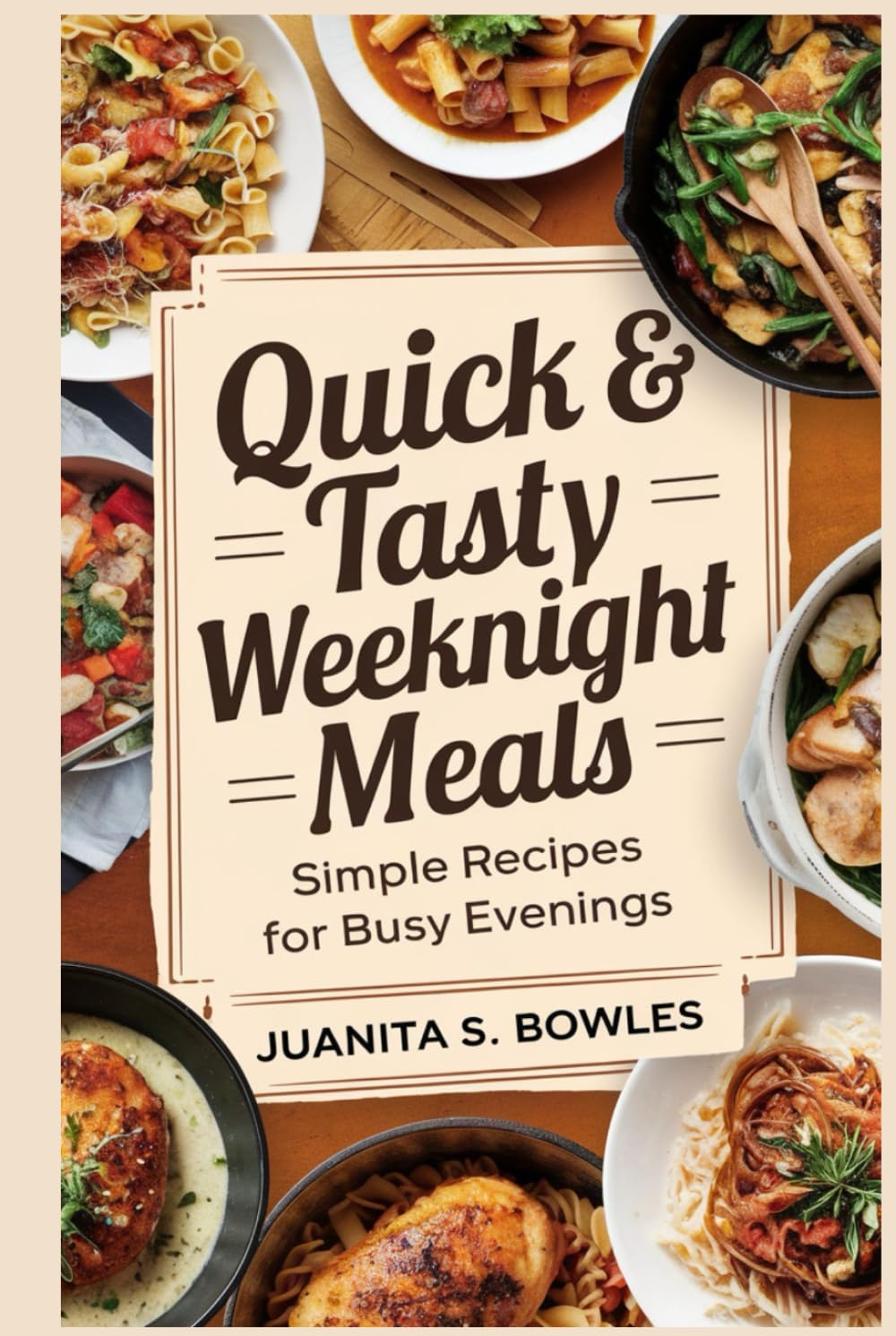 Quick & Tasty Weeknight Meals: Simple Recipes for Busy Evenings
