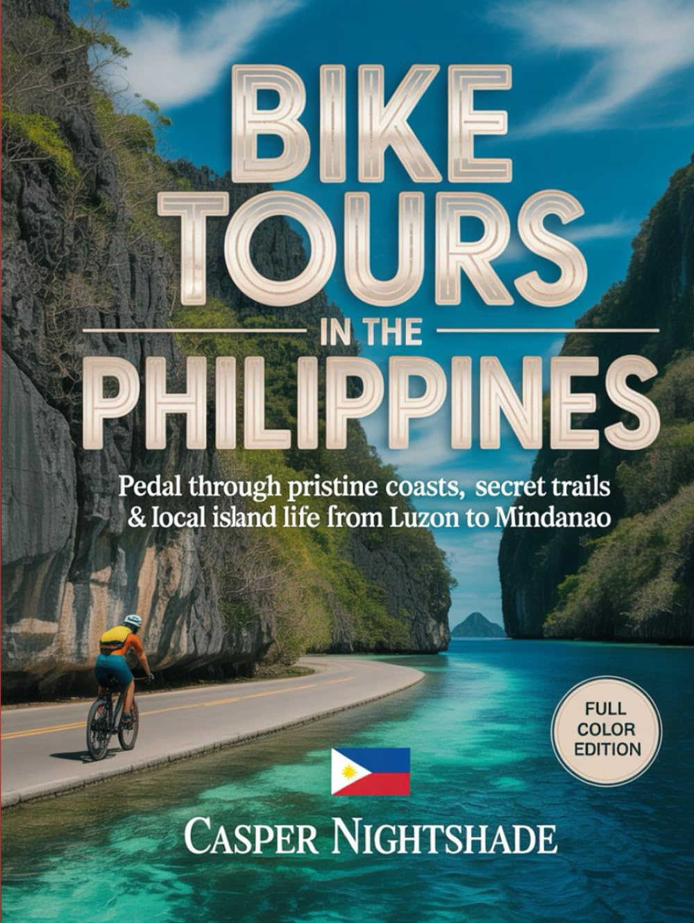 BIKE TOURS IN THE PHILIPPINES: PEDAL THROUGH PRISTINE COASTS, SECRET TRAILS & LOCAL ISLAND LIFE FROM LUZON TO MINDANAO