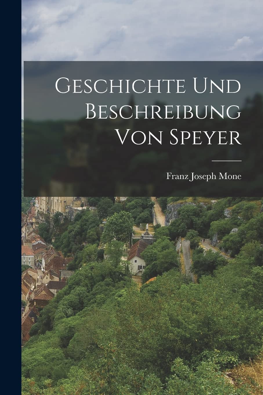Geschichte Und Beschreibung Von Speyer