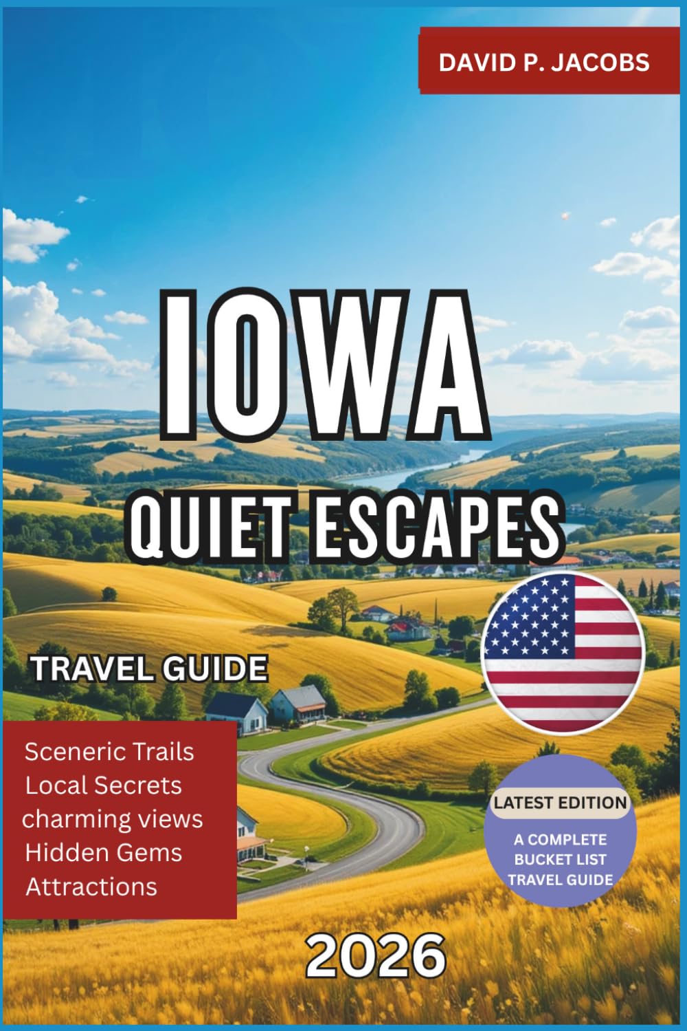 Iowa Quiet Escapes 2026: Hidden Gems Travel Guide: Countryside, Heritage Towns & Nature