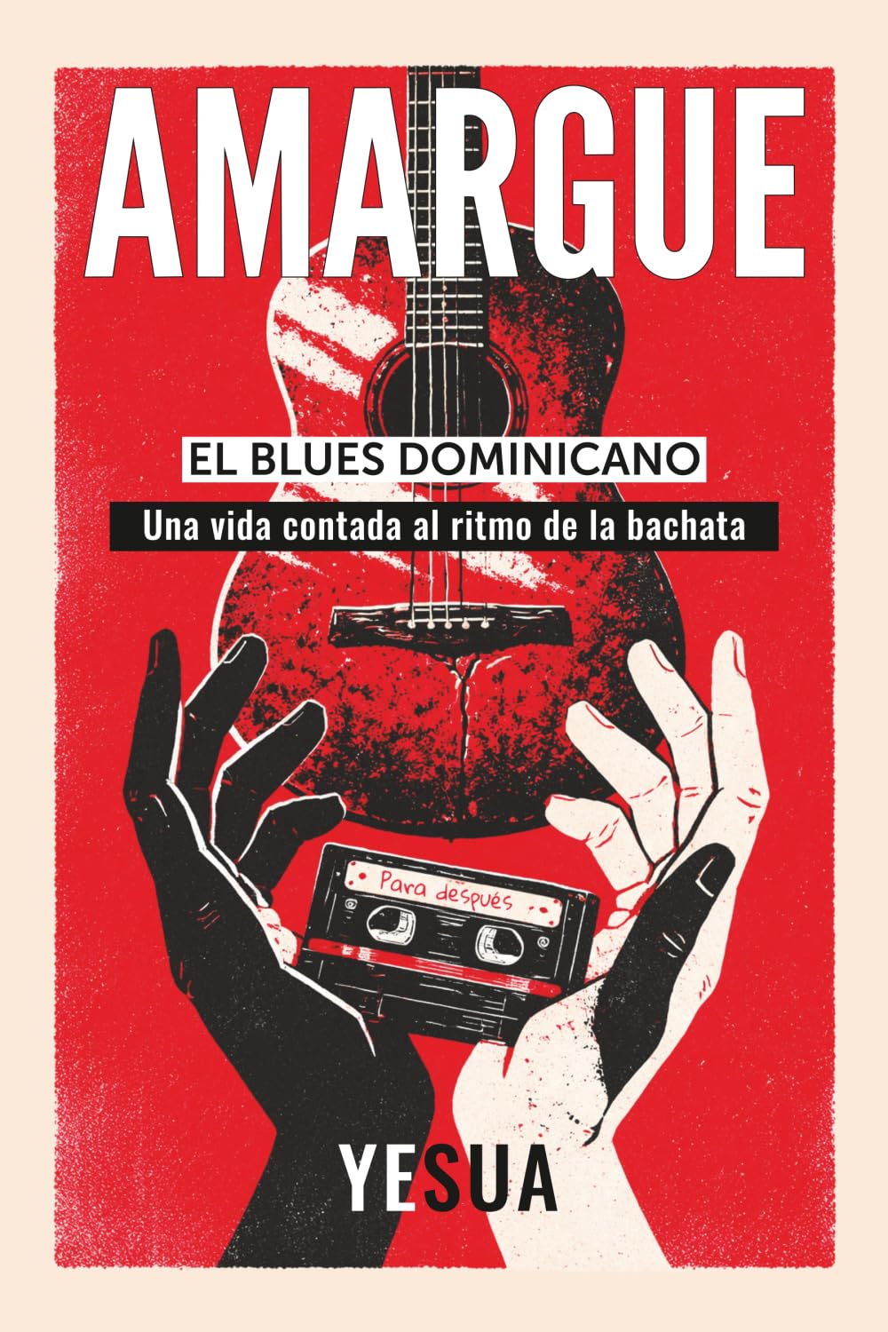 Amargue: El blues dominicano. Una vida contada al ritmo de la bachata