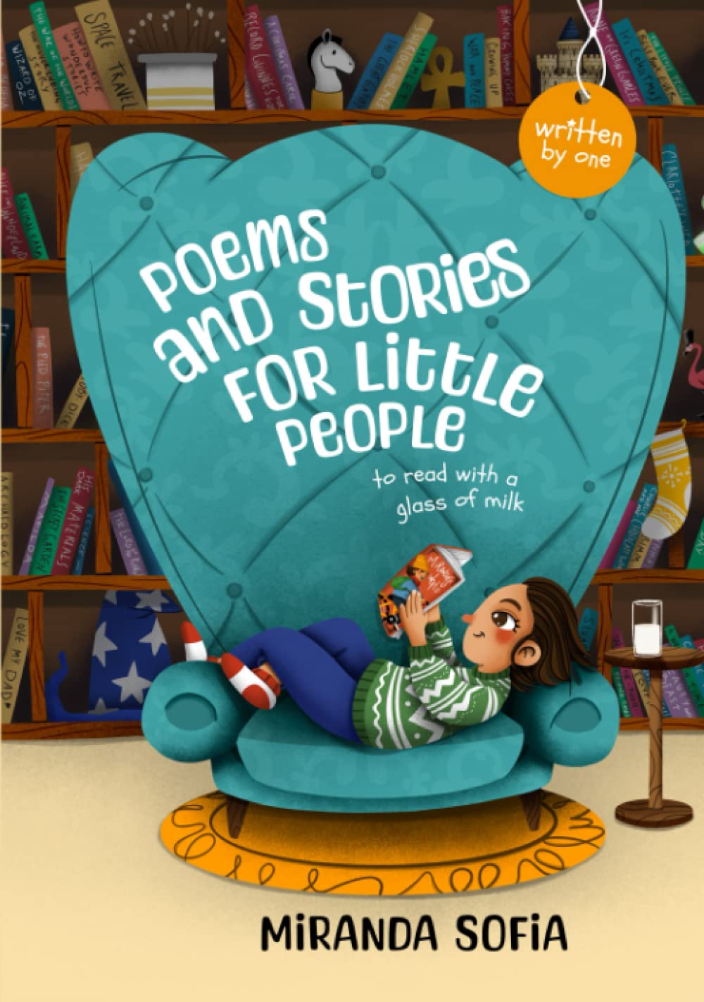 Poems and Stories for Little People (written by one): to read with a glass of milk