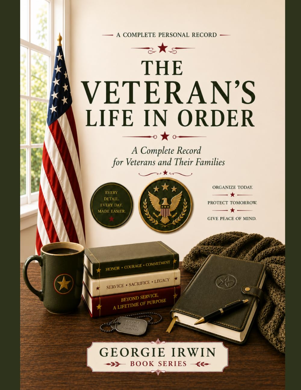The Veteran's Life In Order: A Complete Record for Veterans and Their Families (THE IN ORDER SERIES by Georgie Irwin)