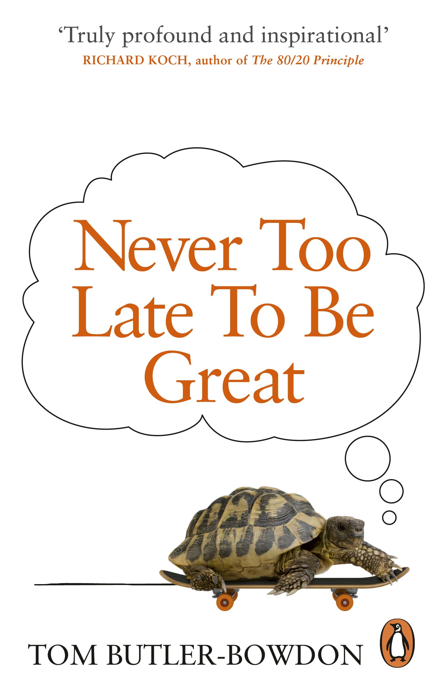 Never Too Late To Be Great by Tom Butler-Bowdon - 9780753555309