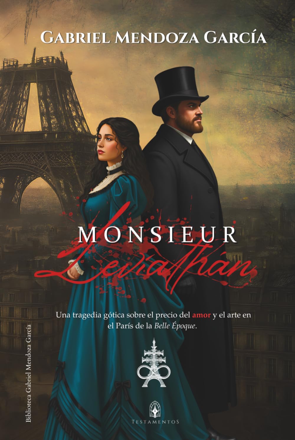 Monsieur Leviathán: Una tragedia gótica sobre el precio del amor y el arte en el París de la Belle Époque. (Edición de lujo)