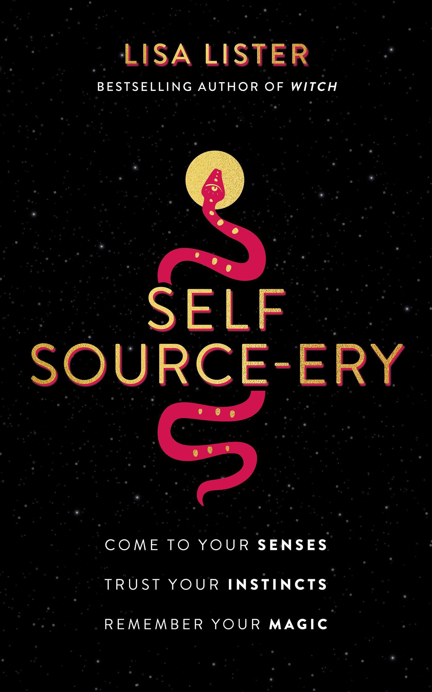 Self Source-ery: Come to Your Senses. Trust Your Instincts. Remembe