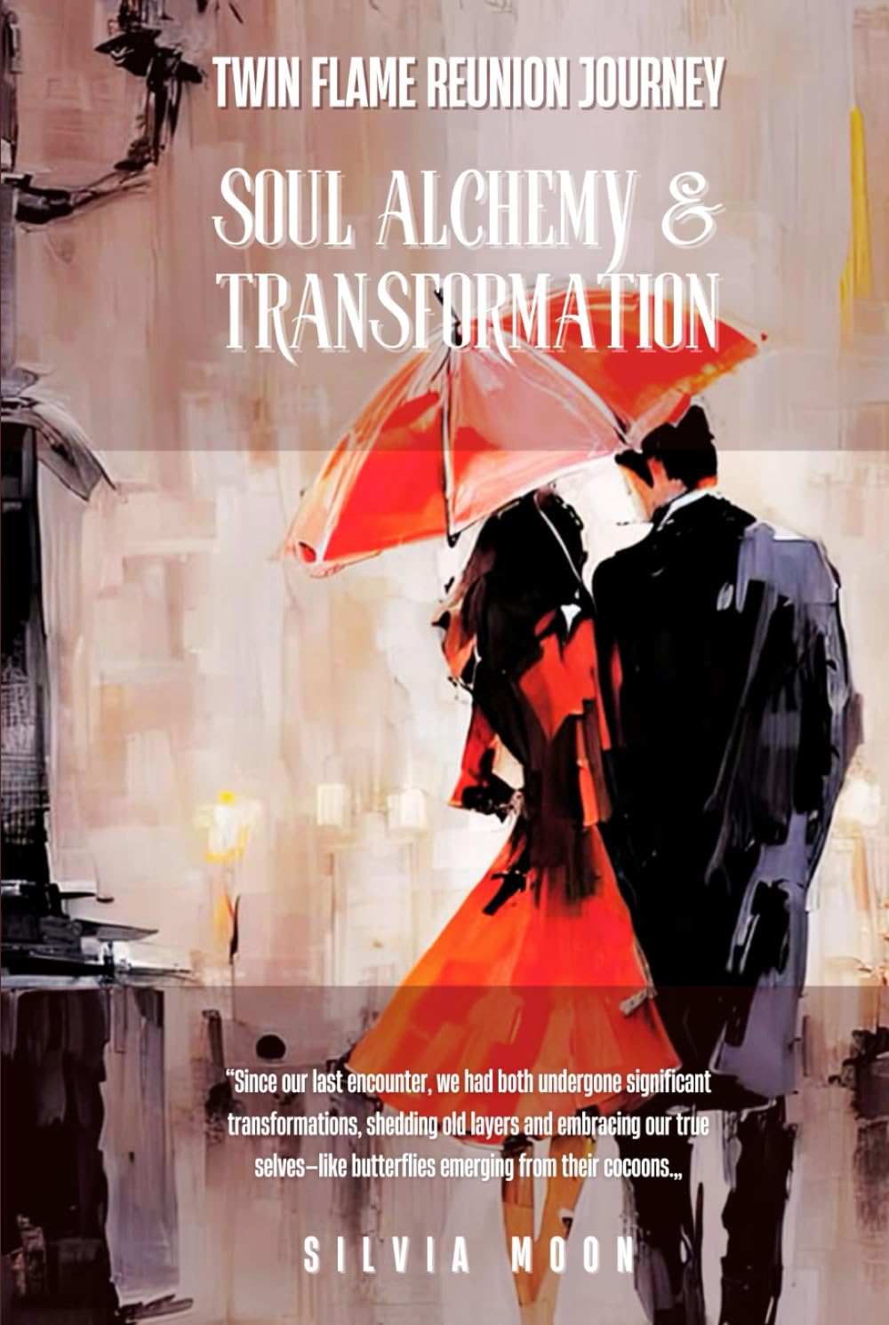 Soul Alchemy & Transformation: Twin Flame Reunion Journey (Twin Flames Harmonization)