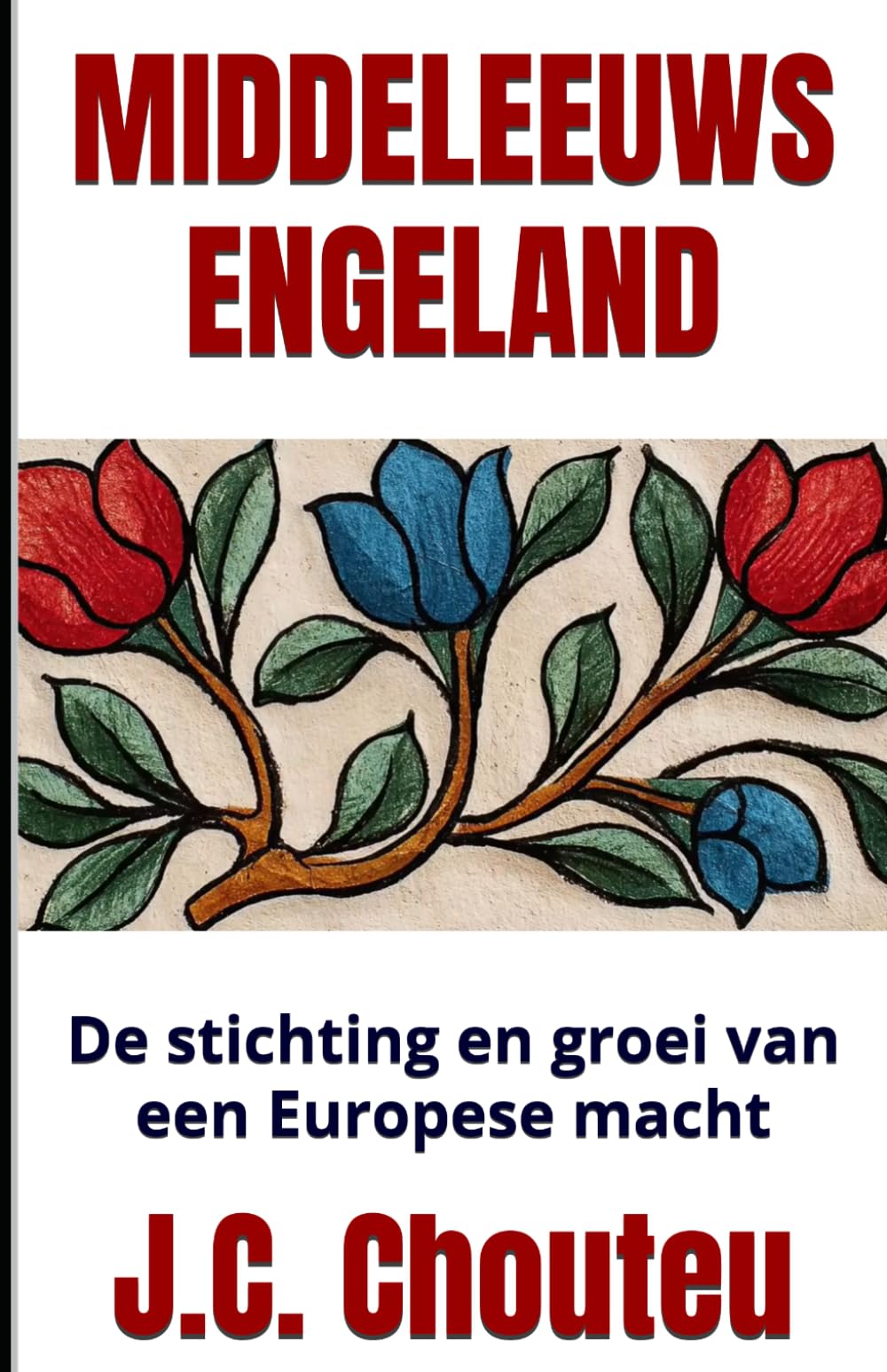 MIDDELEEUWS ENGELAND: De stichting en groei van een Europese macht: 1 (DE WORDING VAN EEN EUROPESE GROOTMACHT)