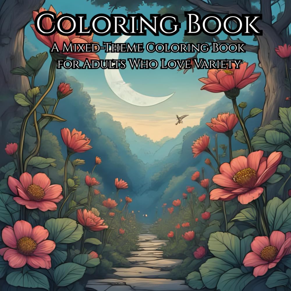 Coloring Book: A Mixed-Theme Coloring Book for Adults Who Love Variety
