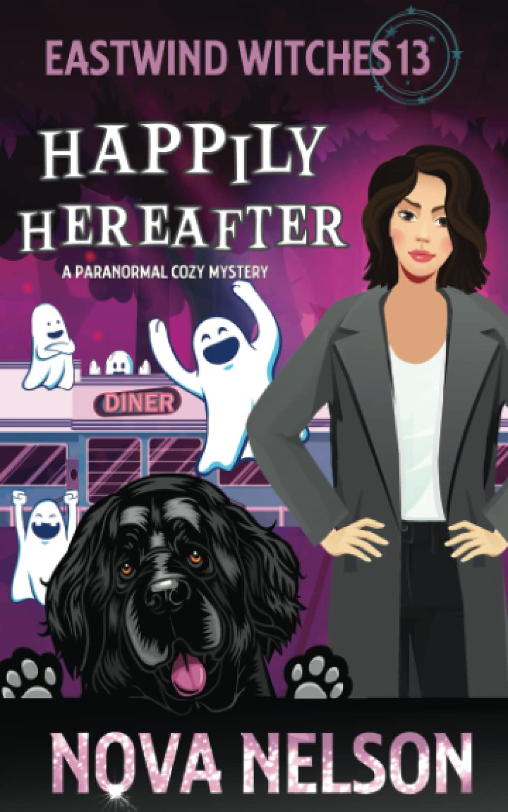 Happily Hereafter: A Paranormal Cozy Mystery: 13 (Eastwind Witches Cozy Mysterie