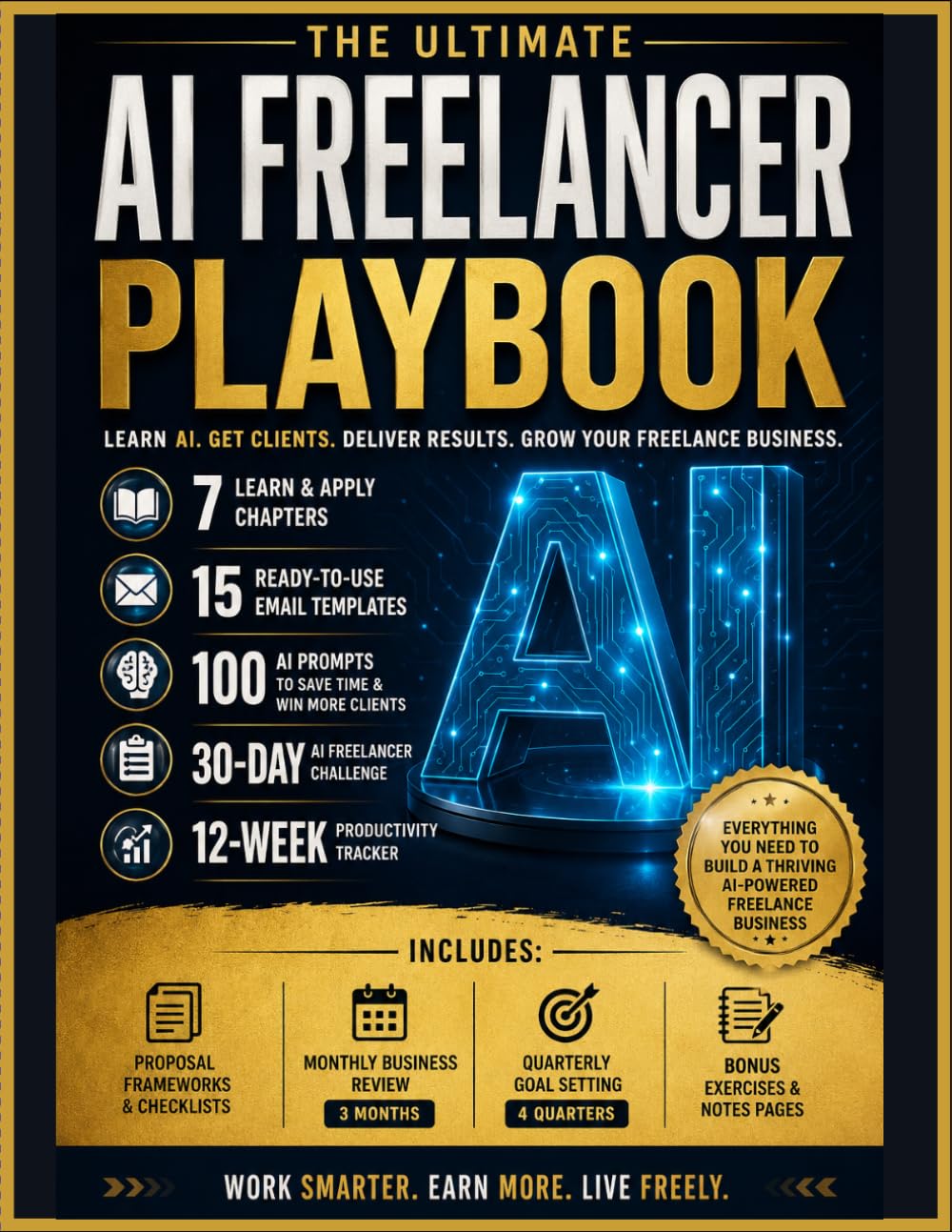 AI Freelancer Productivity Workbook: Your Step-by-Step Guide to Using AI as a Freelancer — From Finding Clients to Scaling Your Business
