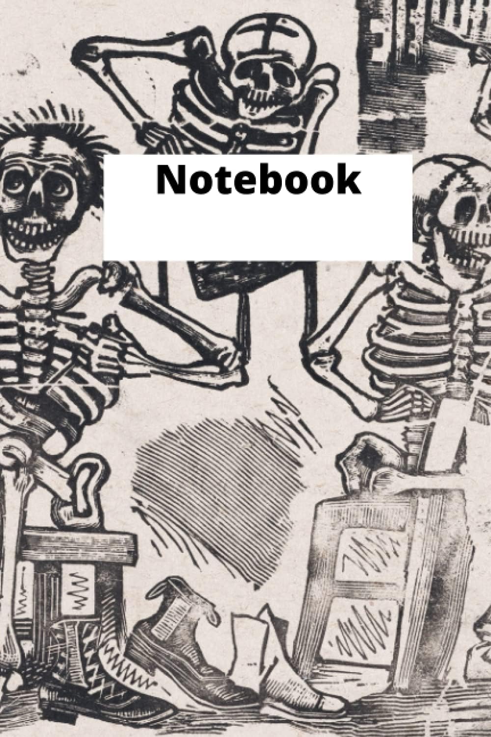 Notebook: Skeletons as artisans by Jose Guadalupe Posada