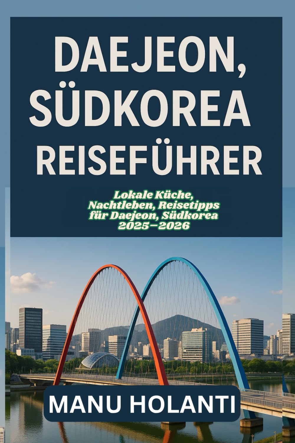 DAEJEON SÜDKOREA REISEFÜHRER: Lokale Küche Nachtleben Reisetipps für Daejeon Südkorea 2025–2026