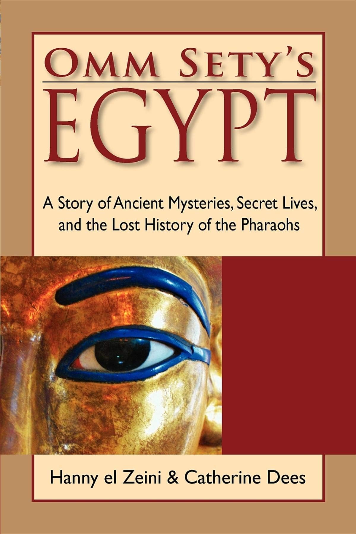 Omm Sety's Egypt: A Story of Ancient Mysteries, Secret Lives, and the Lost History of the Pharaohs Paperback – December 8, 2006