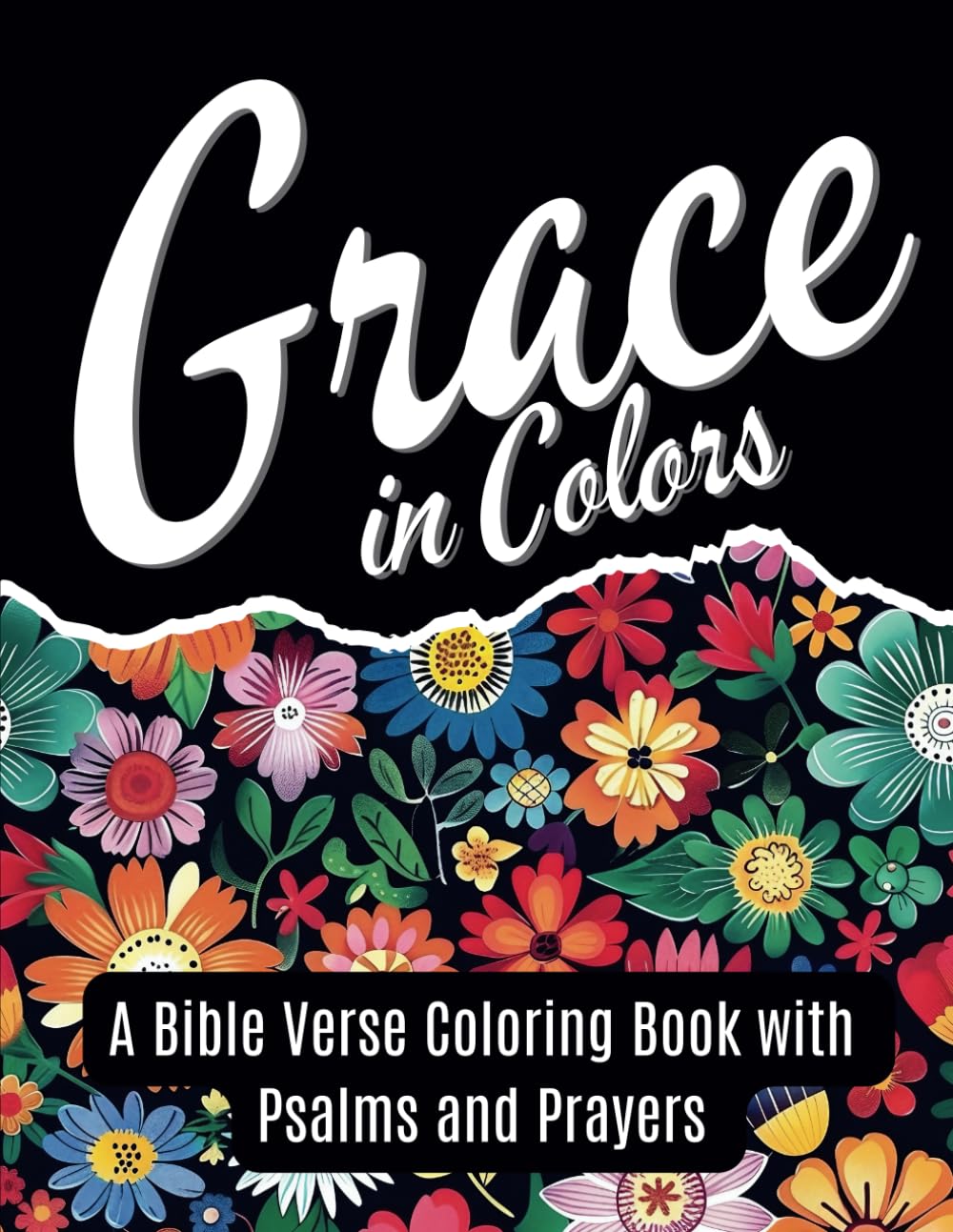 Grace In Colors: A Bible Verse Coloring Book With Psalms And Prayers