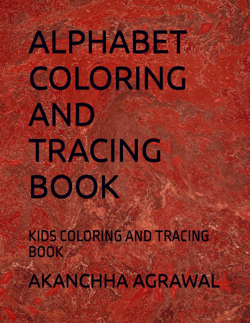 ALPHABET COLORING AND TRACING BOOK: KIDS COLORING AND TRACING BOOK