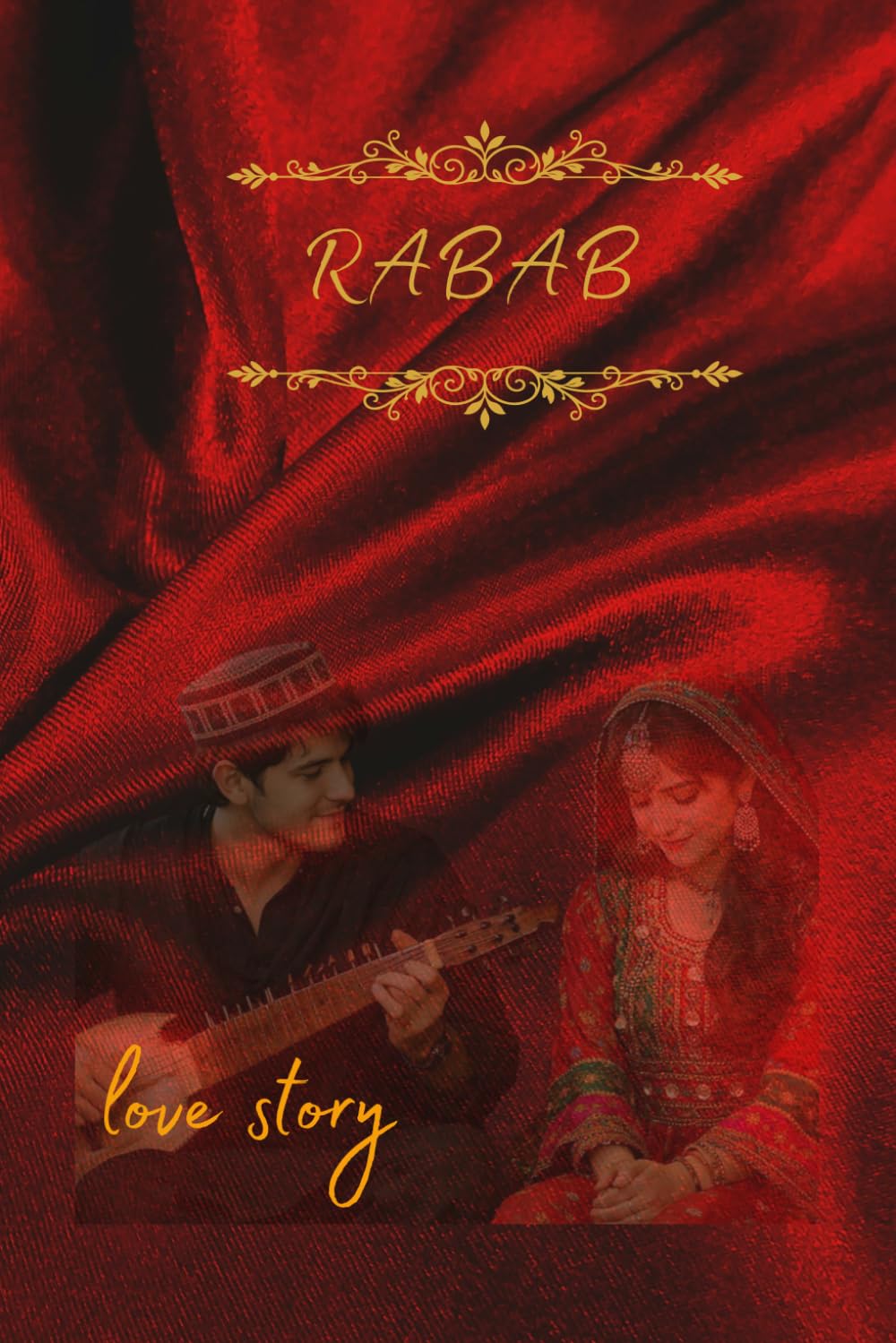 RABAB: A powerful love story of two souls who endure hardship and refuse to give up on each other.