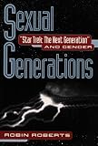 Sexual Generations: Star Trek: The Next Generation and Gender