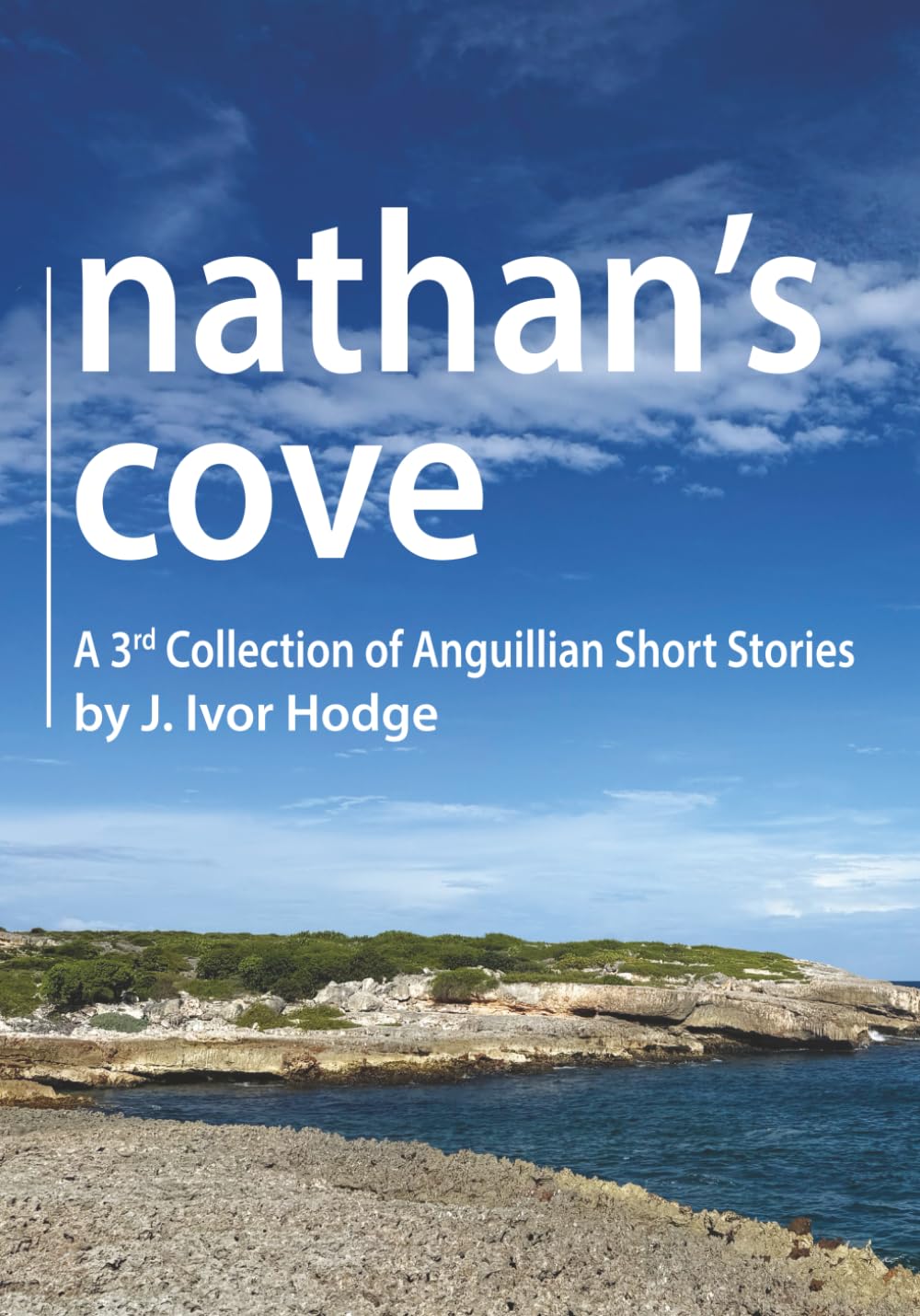 Nathan's Cove: A 3rd Collection of Anguillian Short Stories