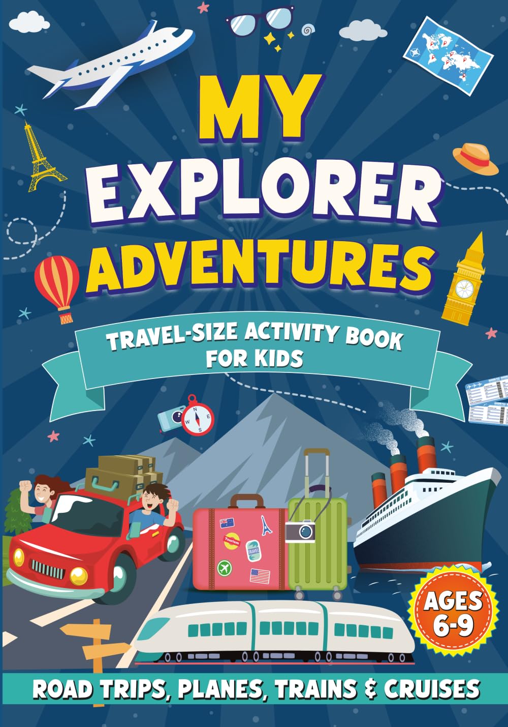 My Explorer Adventures: Travel-Size Activity Book for Kids Ages 6-9 (Road Trips, Planes, Trains & Cruises)