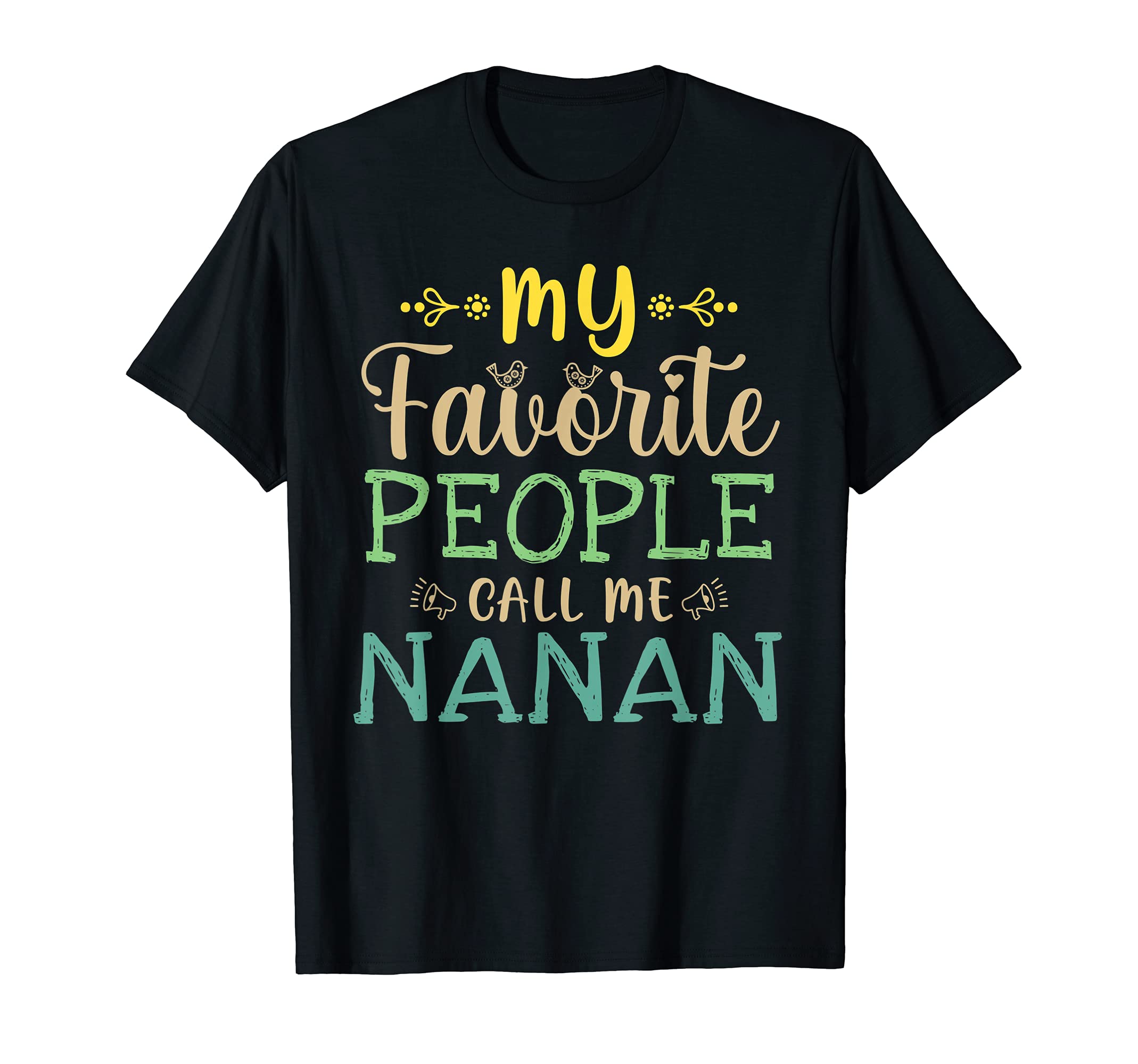 Nanan Gifts Apparel Co.My Favorite People Call Me Nanan Retro Design Funny Nanan T-Shirt