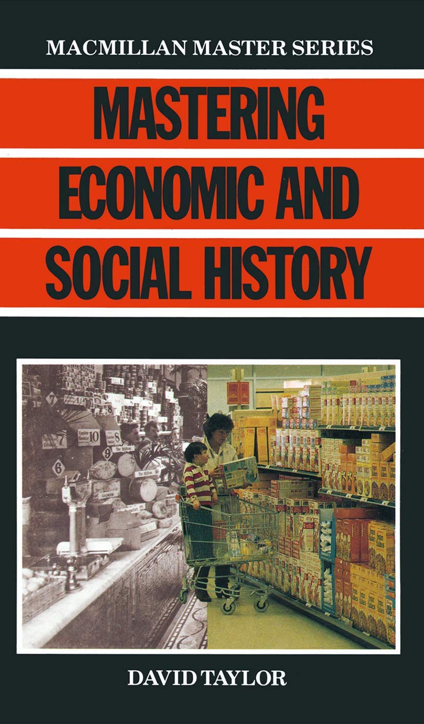 Mastering Economic and Social History (Palgrave Master Series)-D