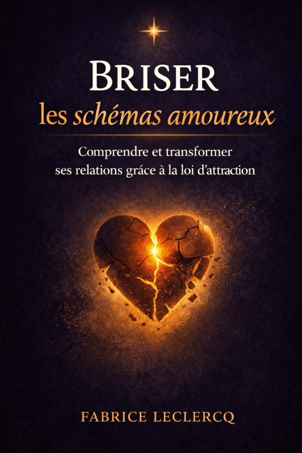 Briser les schémas amoureux: Comprendre et transformer ses relations grâce à la loi d'attraction