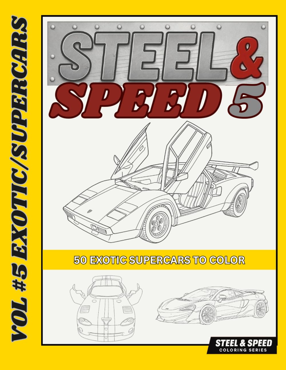 Steel & Speed – Volume 5: Exotic Supercars Coloring Book for Adults & Teens | 50 Detailed Supercars to Color
