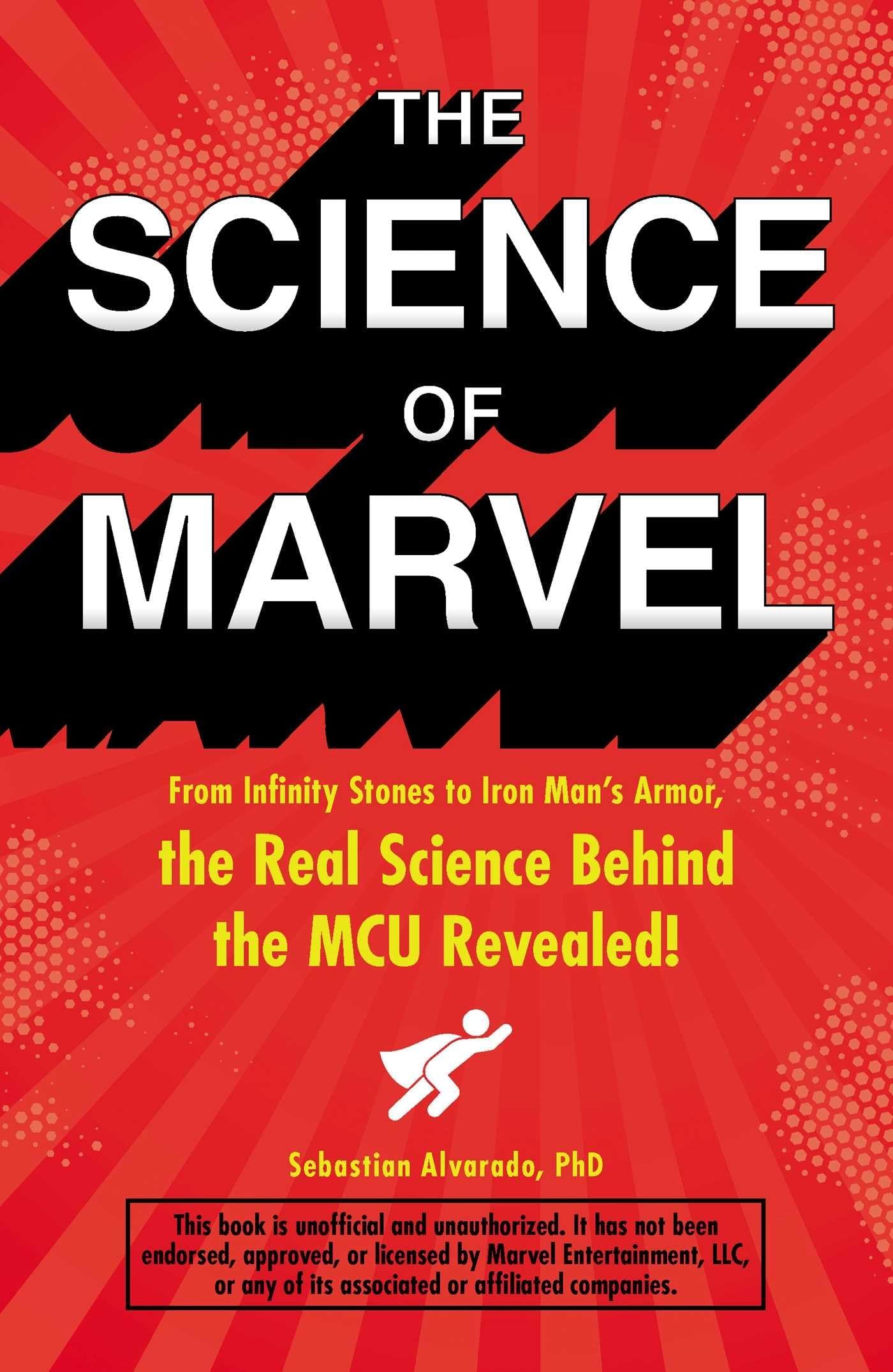 The Science of Marvel: From Infinity Stones to Iron Man's Armor, the Real