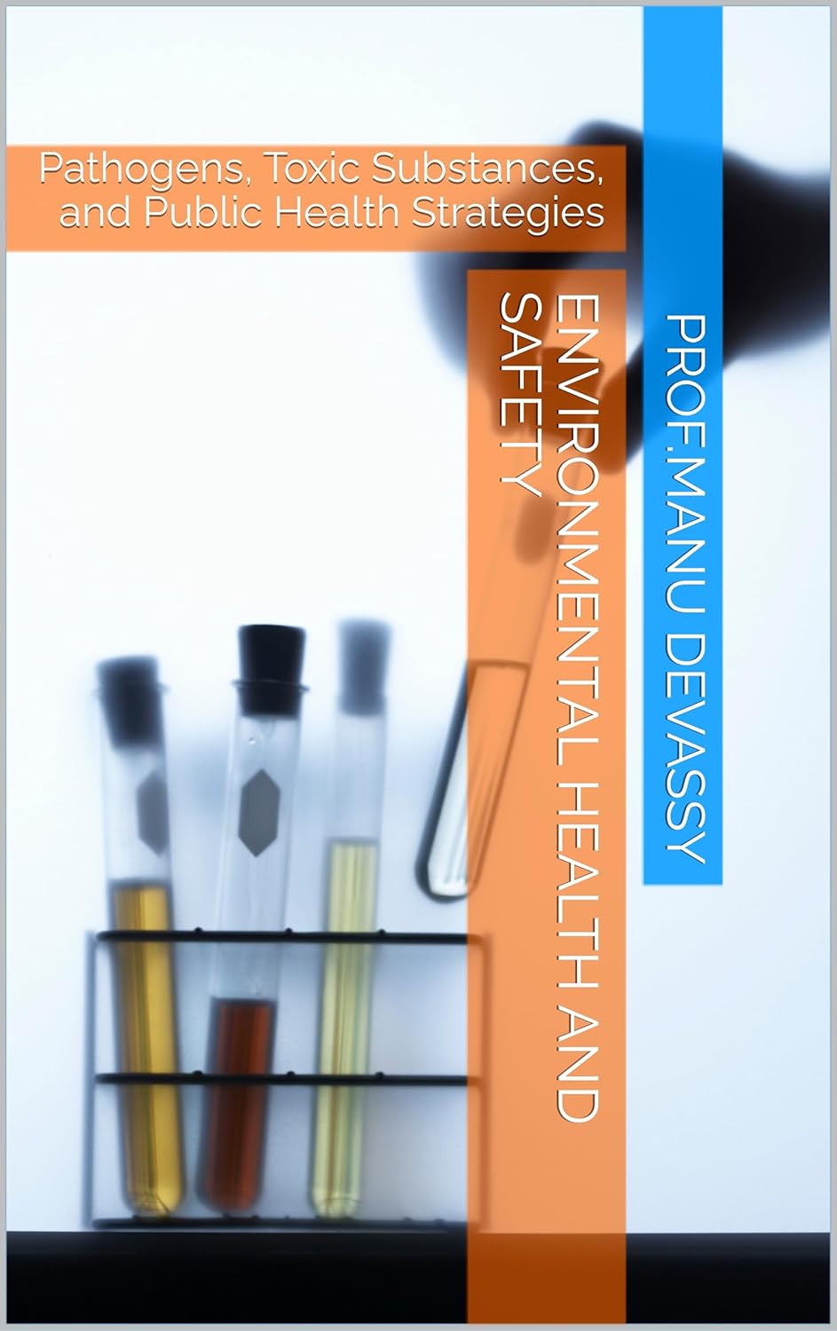 ENVIRONMENTAL HEALTH AND SAFETY Pathogens, Toxic