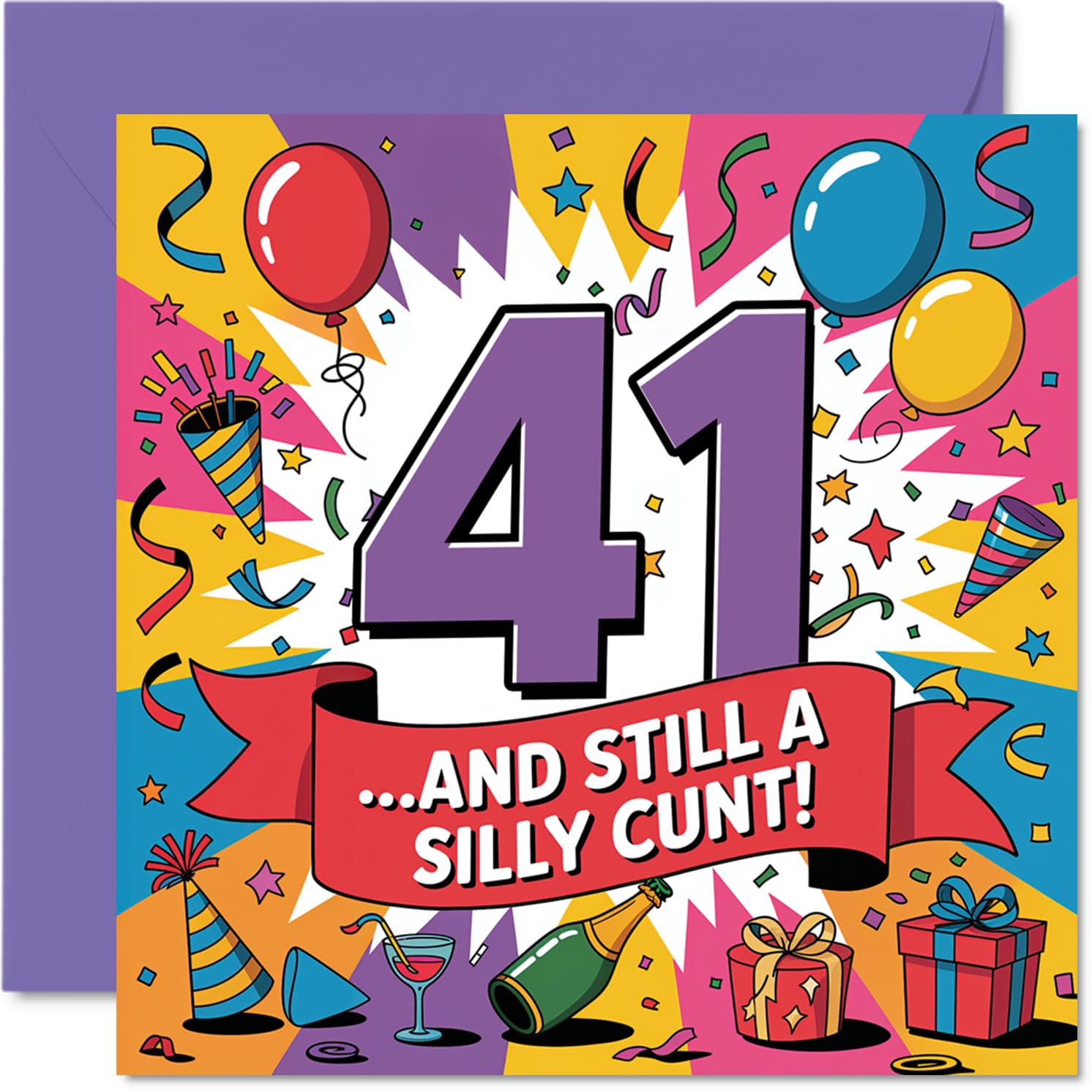 Cheeky 41st Birthday Card - Bright and Bold Laughs - Vibrant Multicolour Design with Tongue-in-cheek Slogan - 145mm Square, Envelope Included