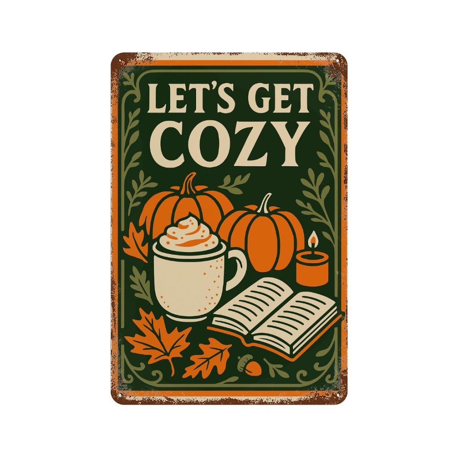 Garage Style Lets Get Cozy Fall Illustration Rusty Metal Tin Sign 11.8"x7.9", Novelty Wall Decor for Bar And Workshop