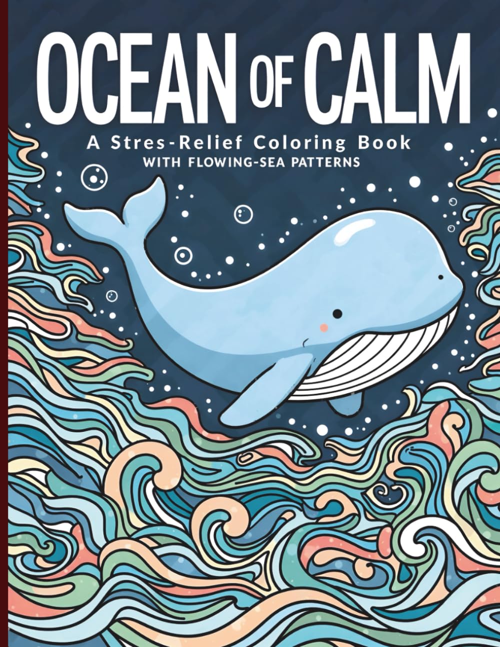 OCEAN OF CALM: Stress-Relief Coloring Book with Flowing Sea Patterns: 50 Adorable Manga Sea Creatures with Bold Outlines and Simple Flowing Patterns for Mindful Fun