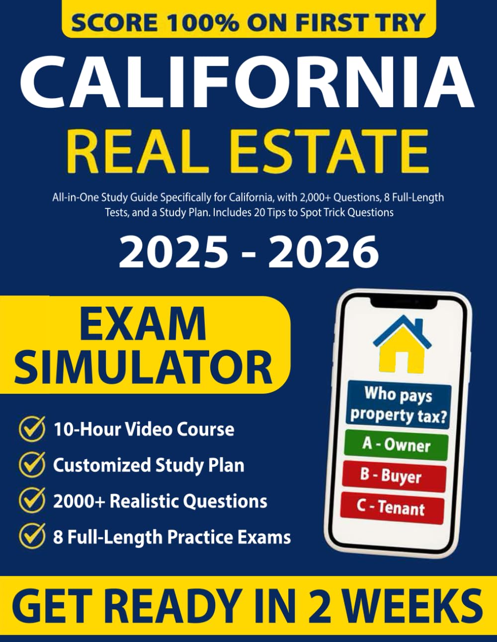 California Real Estate License Exam Prep: All-in-One Study Guide Specifically for California, with 2,000+ Questions, 8 Full-Length Tests, and a Study Plan. Includes 20 Tips to Spot Trick Questions