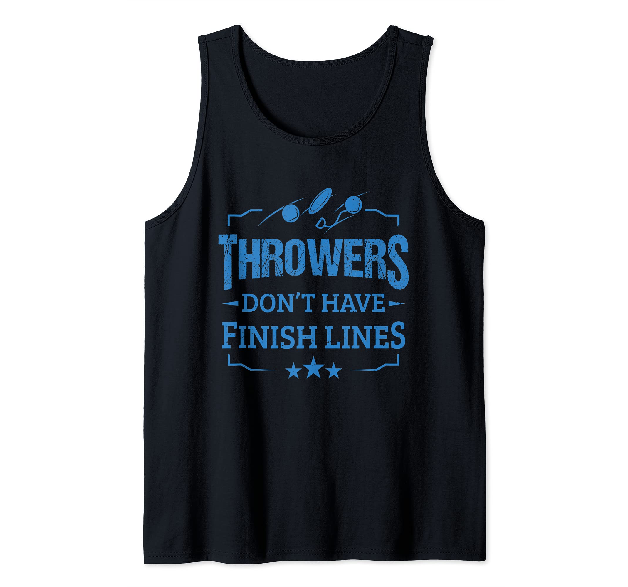 Throwers Don't Have Finish Lines Discus Thrower Shot Putters Tank Top, Black
