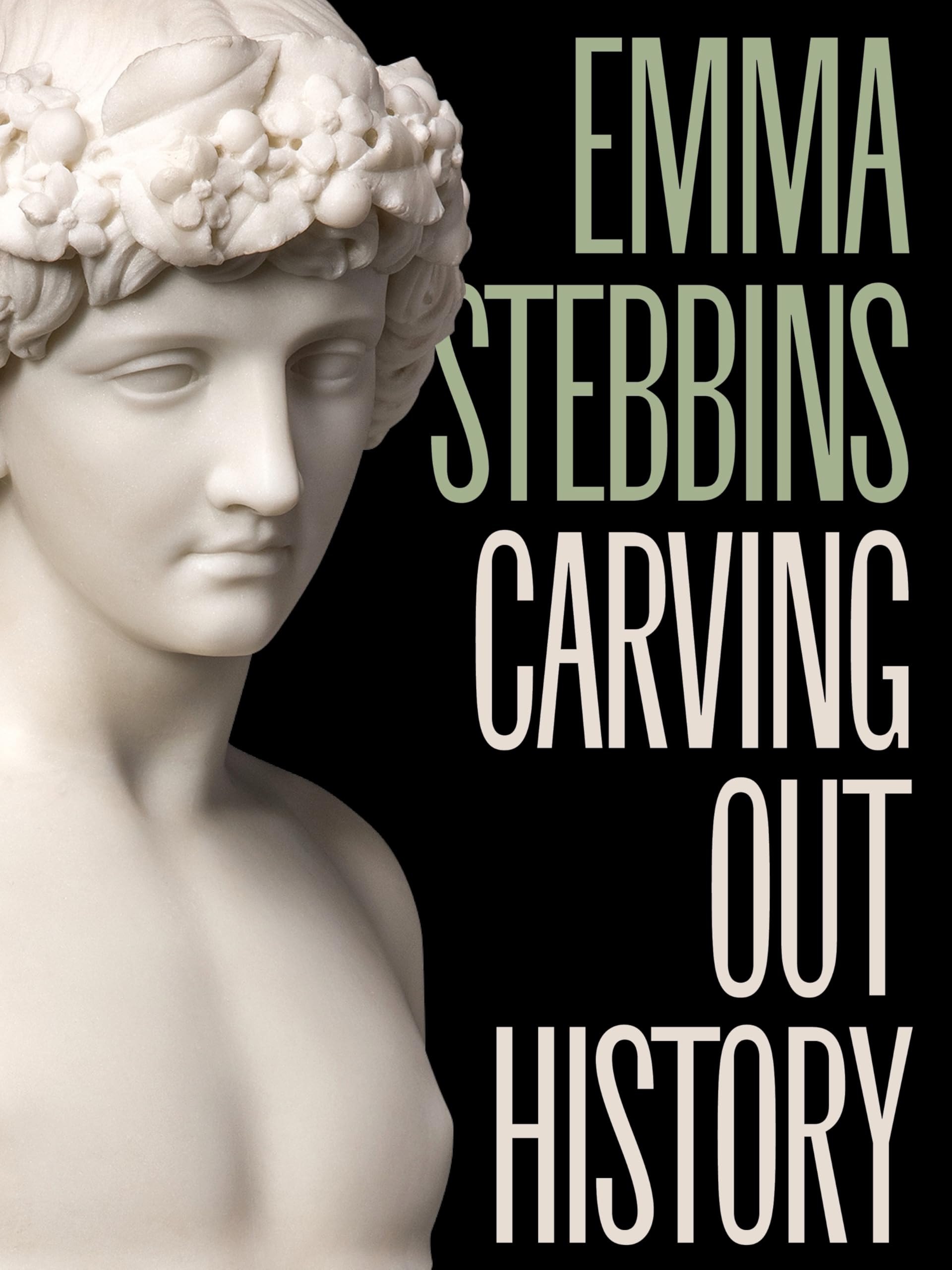 Emma Stebbins: Carving Out History - Beau livre d'art relié