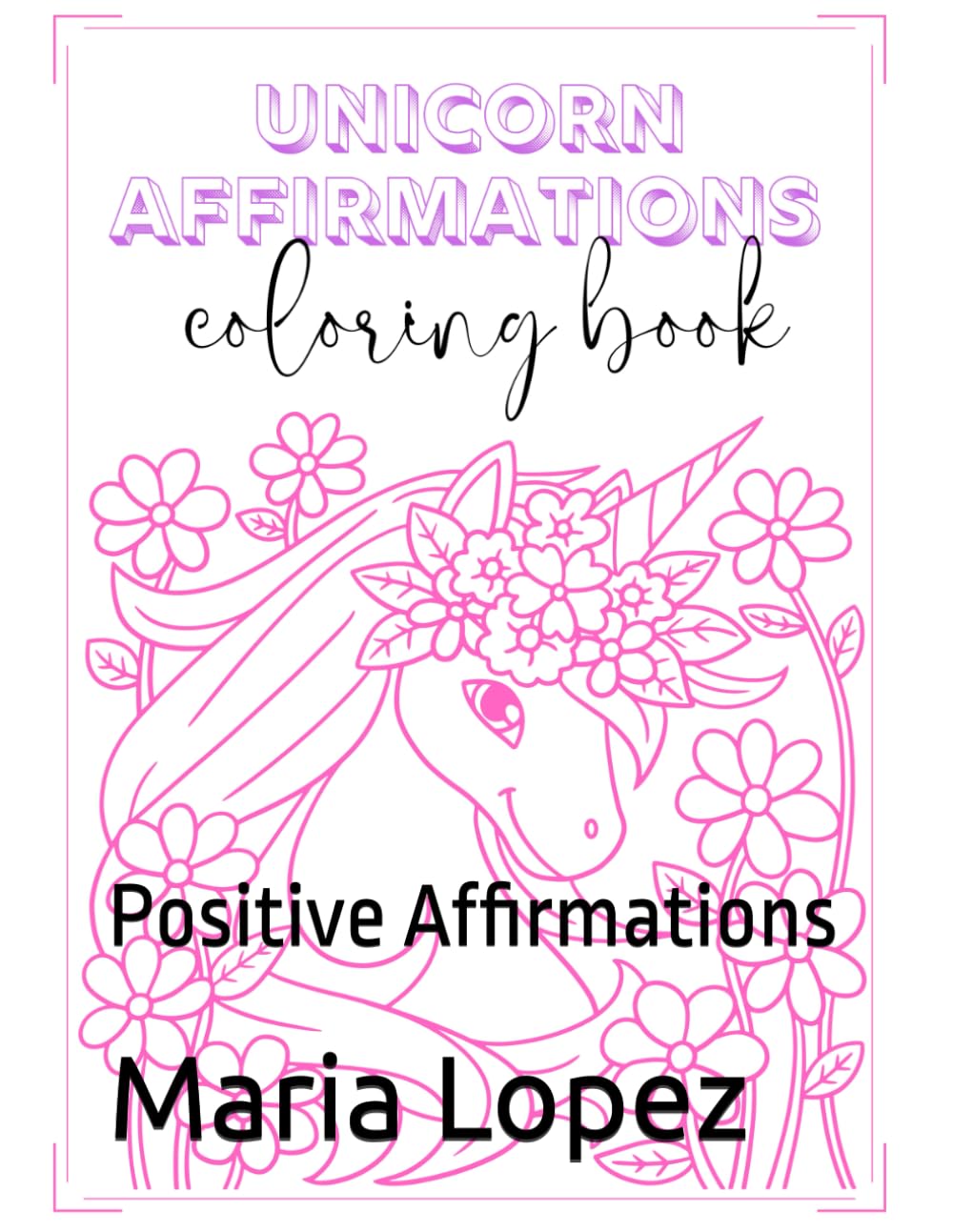 Unicorn Affirmation Coloring Book: Positive Affirmations