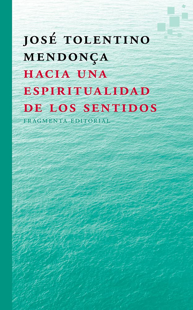 Hacia Una Espiritualidad de Los Sentidos (Fragmentos)