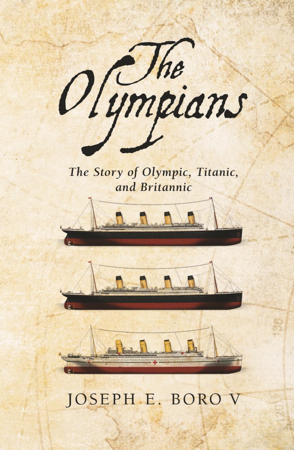 The Olympians: The Story of Olympic, Titanic, and Britannic