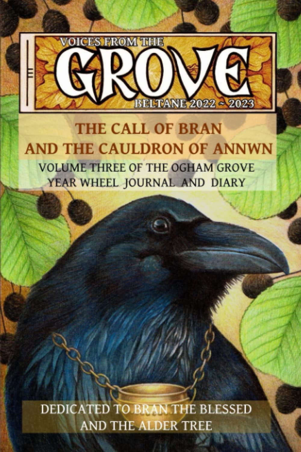 Voices From The Grove: Beltane 2022 to Beltane 2023: The Call of Bran and the Cauldron of Annwn