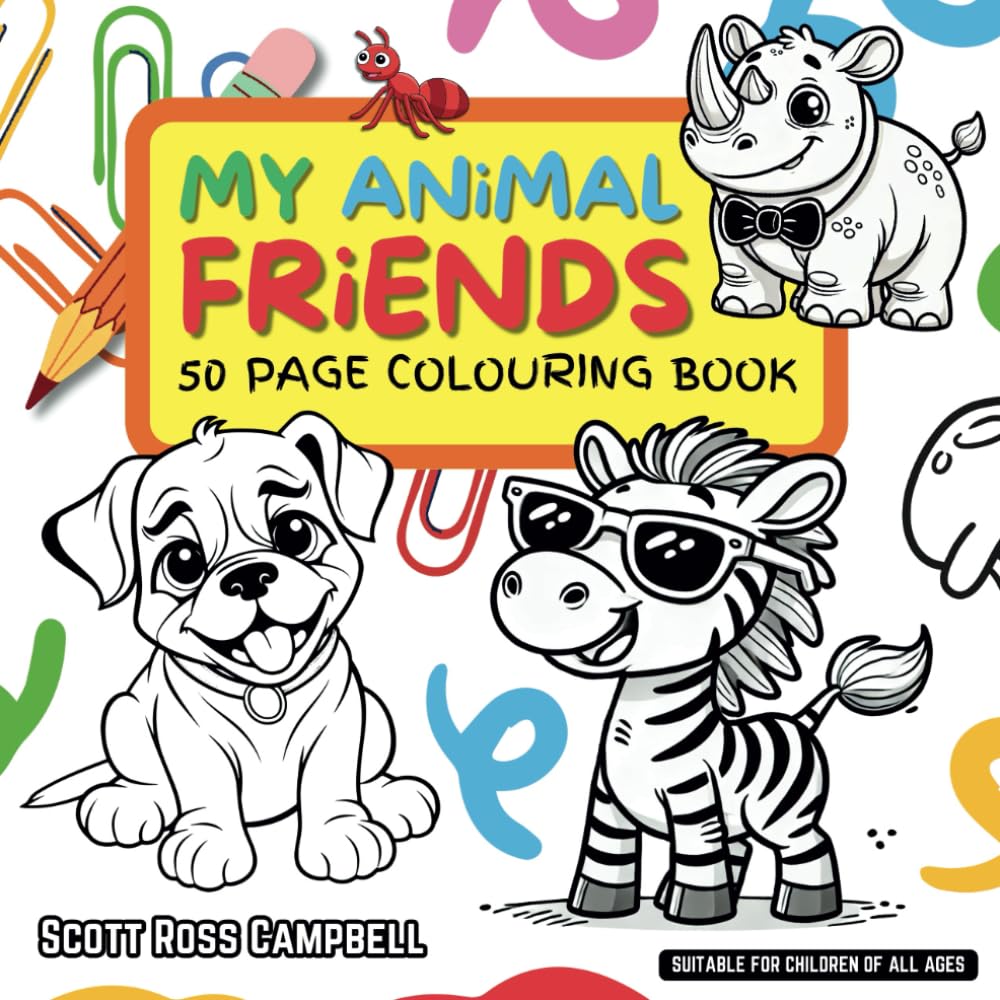 My Animal Friends (50 Page Colouring Book): 50 Easy And Fun Colouring Pages For Kids, Pre-school and Kindergarten