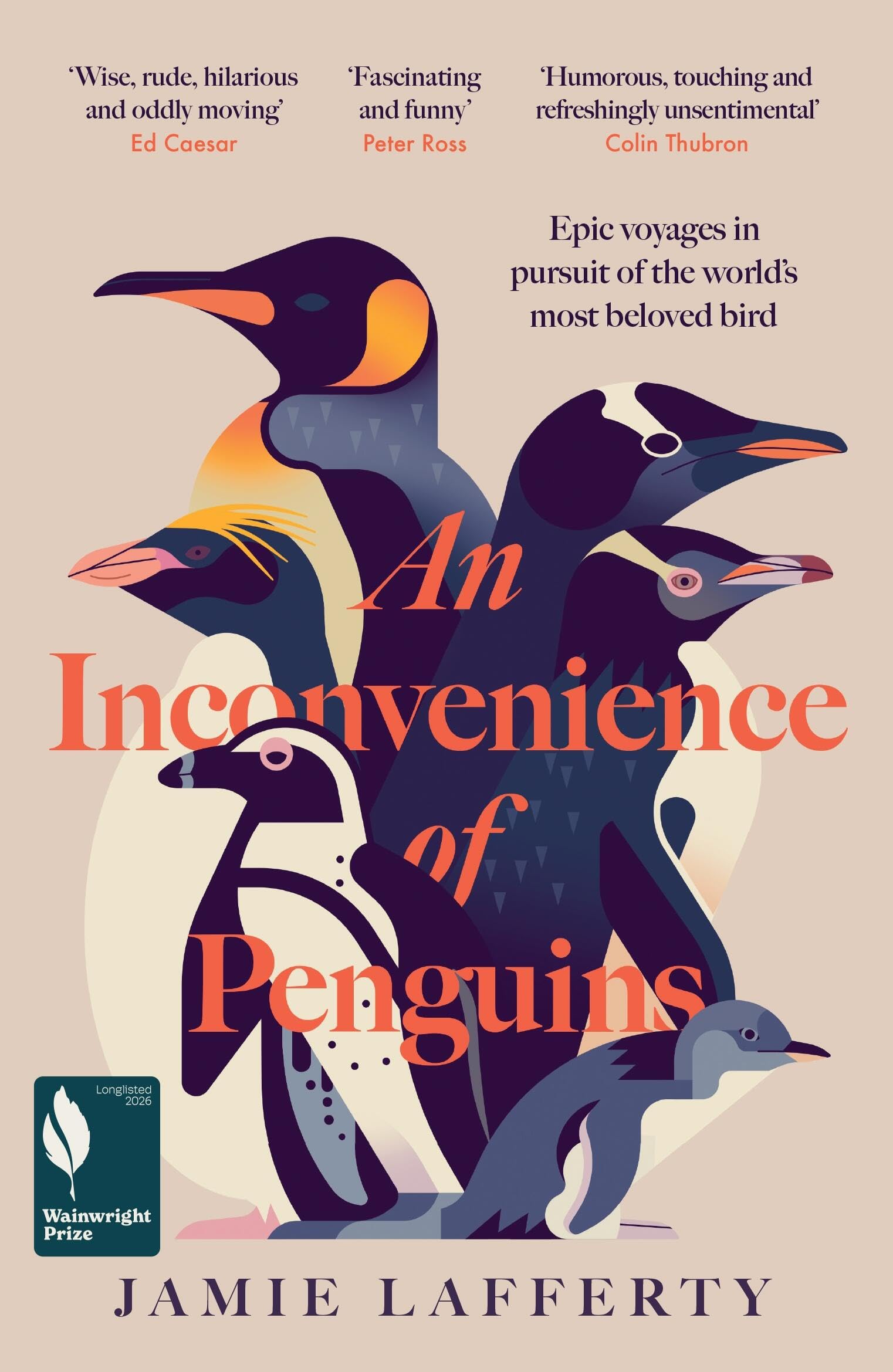 An Inconvenience of Penguins : Epic voyages in pursuit of the world's most beloved bird