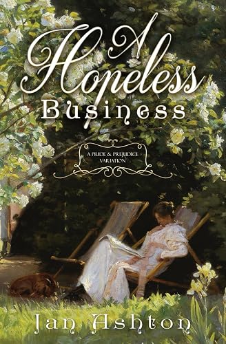 A Hopeless Business: A Pride and Prejudice Variation